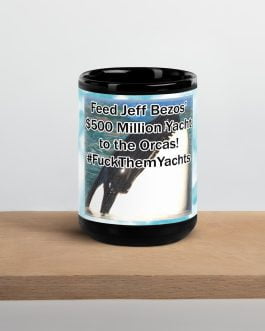 Feed Jeff Bezos’ $500 million Yacht to the Orcas! F%@# Them Yachts Mug