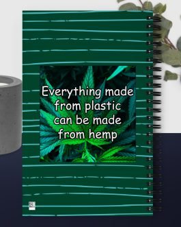 Everything made from plastic can be made from hemp cannabis Spiral notebook