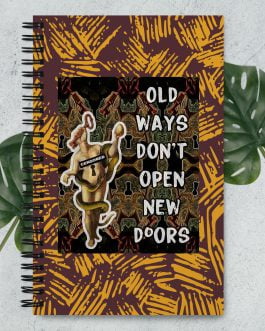 Old ways don’t open new doors Spiral notebook