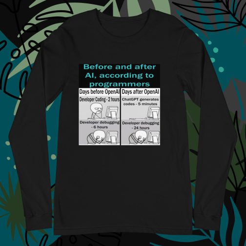 Before and after AI artificial intelligence according to programmers Unisex Long Sleeve Tee t-shirt men's women's black
