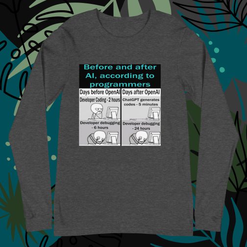Before and after AI artificial intelligence according to programmers Unisex Long Sleeve Tee t-shirt men's women's dark grey gray heather