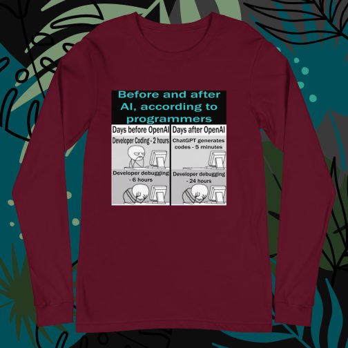 Before and after AI artificial intelligence according to programmers Unisex Long Sleeve Tee t-shirt men's women's maroon red
