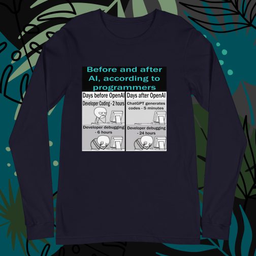 Before and after AI artificial intelligence according to programmers Unisex Long Sleeve Tee t-shirt men's women's navy blue