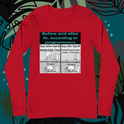 Before and after AI artificial intelligence according to programmers Unisex Long Sleeve Tee t-shirt men's women's red