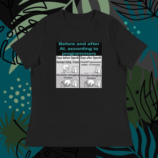 Before and after AI artificial intelligence according to programmers Women's Relaxed fit T-Shirt tee black