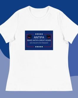 MAGA: Make Antifa Great Again – Anti-Fascists for President Women’s Relaxed T-Shirt