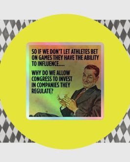 Athletes can't bet on games, why can Congress invest in companies they regulate? Holographic stickers grey gray 3x3 inches