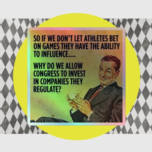 Athletes can't bet on games, why can Congress invest in companies they regulate? Holographic stickers grey gray 4x4 inches