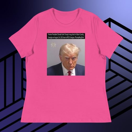 Former President Donald John Trump's Mug Shot Fulton County, Georgia RICO Women's Relaxed fit T-Shirt tee berry pink