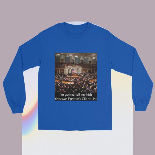 I'm Ima gonna tell my kids this was Jeffrey Epstein's Client List (Congress) Men’s Long Sleeve Shirt t-shirt royal blue