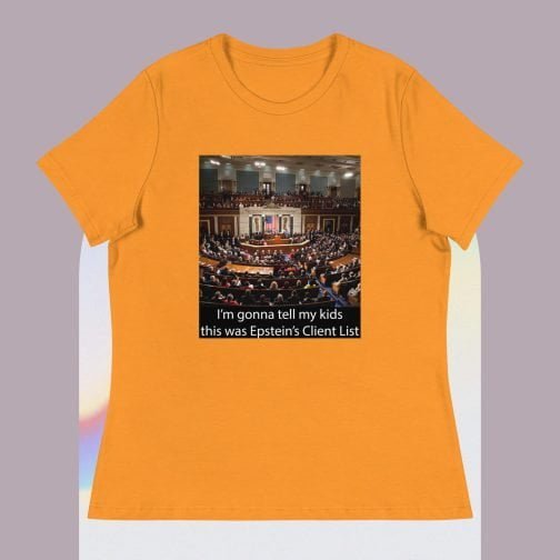 I'm Ima gonna tell my kids this was Jeffrey Epstein's Client List (Congress) Women's Relaxed fit T-Shirt heather marmalade orange