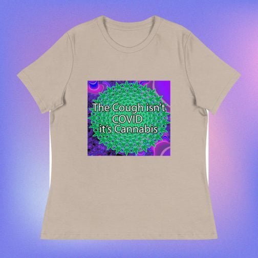 The Cough isn't COVID it's Cannabis Marijuana Pot Weed Women's Relaxed fit T-Shirt heather stone brown
