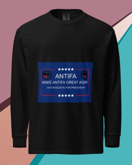 The design says: Antifa Make Antifa Great Again Anti-Fascists for President The design is a play on words with MAGA. There are also 5 stars on both the top and bottom, and the Antifa flag on the upper left and right of the design unisex garment dyed heavyweight long sleeve shirt black