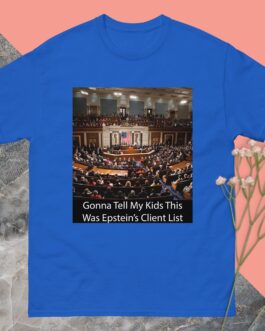 Epstein Client List T-Shirt - Funny Political Satire Tee | Gonna Tell My Kids Congress Was Jeffrey Epstein's Client List - Image 8