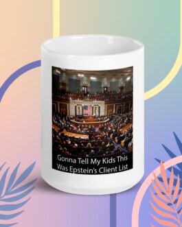 Epstein Client List Mug - Funny Political Satire Coffee Cup | Gonna Tell My Kids Congress Was Jeffrey Epstein's Client List - Image 3