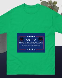 Make Antifa Great Again Anti-Fascism Anti-Fascists for president political statement Unisex classic tee - Image 8
