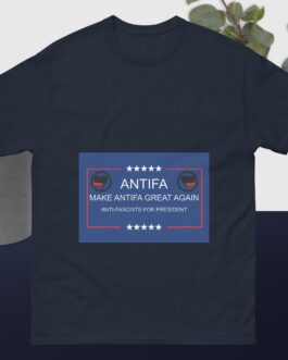 Make Antifa Great Again Anti-Fascism Anti-Fascists for president political statement Unisex classic tee - Image 5
