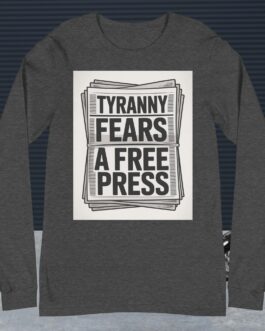 Tyranny Fears a Free Press Long Sleeve Tee | Anti-Tyranny Protest Shirt - Image 7
