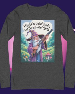 I might be out of spells but I'm not out of shells Funny Wizard with Gun magic 2A Unisex long sleeve tee shirt - Image 10