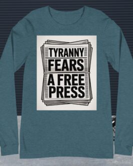 Tyranny Fears a Free Press Long Sleeve Tee | Anti-Tyranny Protest Shirt - Image 8