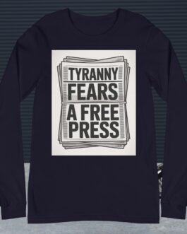 Tyranny Fears a Free Press Long Sleeve Tee | Anti-Tyranny Protest Shirt - Image 6