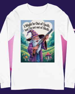 I might be out of spells but I'm not out of shells Funny Wizard with Gun magic 2A Unisex long sleeve tee shirt - Image 4