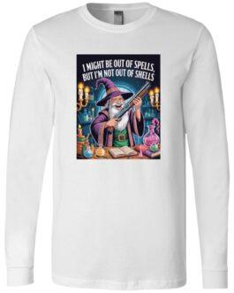 A white long-sleeve shirt displays a wizard holding a shotgun, with the text "I might be out of spells, but I'm not out of shells." A humorous take on fantasy and weaponry. D&D gamer tee.