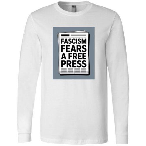 White long-sleeved "Fascism Fears A Free Press" tee shirt. The design features a newspaper graphic with the text "Fascism Fears A Free Press" in bold black letters. Activist apparel for men.