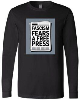 Black long-sleeve tee featuring a newspaper graphic that reads "Fascism Fears A Free Press", reflecting activist apparel.
