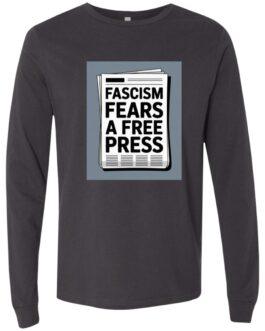 Dark grey long-sleeve t-shirt featuring a newspaper graphic with the text "Fascism Fears A Free Press" printed in bold black letters. Activist apparel for men.