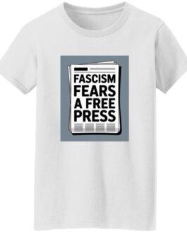 White "Fascism Fears a Free Press" t-shirt. A newspaper graphic with the words "Fascism Fears a Free Press" is centered on the tee. A powerful statement on freedom of the press.