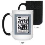 Fascism Fears A Free Press heat reveal magic mug. Black when cold, revealing a newspaper graphic when hot. A political statement mug for free speech advocates.