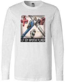 White long sleeve tee featuring a square graphic of plumbing tools (pipe wrenches, valve) arranged artfully with the text "V.I.P. VERY IMPORTANT PLUMBER." A fun gift for plumbers.
