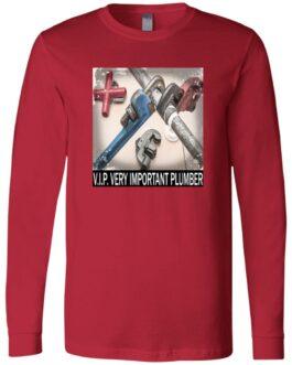 Red long sleeve cotton tee with a graphic of plumbing wrenches and pipes, emblazoned with "V.I.P. VERY IMPORTANT PLUMBER." A funny plumber slogan shirt.