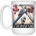 V.I.P. Very Important Plumber Mug: 15oz ceramic coffee cup featuring plumbing tools, a funny gift for plumbers with a plumber pride slogan.