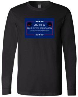 Black long sleeve shirt featuring a blue rectangle with the words "Antifa, Make Antifa Great Again, Anti-Fascists for President" and the Antifa logo. A "Make Antifa Great Again" shirt.