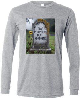 A gray long-sleeve shirt features a tombstone with the text "Dead Pedophiles Don't Re-Offend" on it. A single sunflower leans against the stone in a somber cemetery scene.