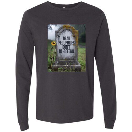 A dark grey long-sleeve tee features a tombstone with the text "Dead Pedophiles Don't Re-Offend." A single sunflower leans against the stone in a misty graveyard setting.