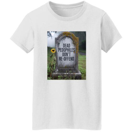 White women's graphic tee featuring a tombstone with the text "Dead Pedophiles Don't Re-Offend." A single sunflower leans against the tombstone in a grassy, misty graveyard setting.