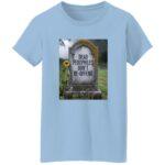Women's light blue cotton tee featuring a tombstone graphic with "Dead Pedophiles Don't Re-Offend." A statement shirt with a bold, controversial message.
