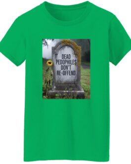 A green t-shirt featuring a graphic of a tombstone with the text "Dead Pedophiles Don't Re-Offend" and a single sunflower. This "Dead Pedophiles Don't Reoffend" graphic tee is shown in Irish green.