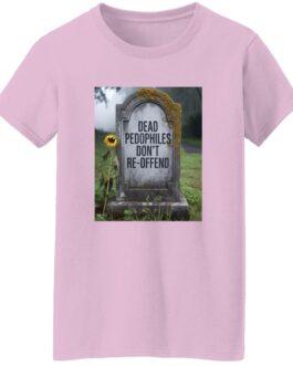 Light pink "Dead Pedophiles Don't Re-Offend" graphic tee for women. The graphic features a tombstone with the text, and a single sunflower growing nearby.