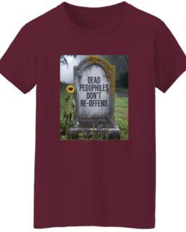 Maroon "Dead Pedophiles Don't Re-Offend" T-shirt featuring a tombstone graphic with the same text. A sunflower leans against the mossy stone in a misty cemetery setting.