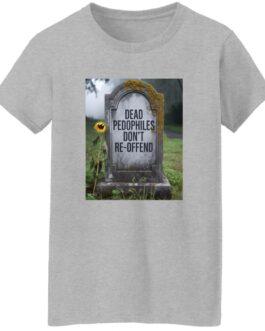A heather gray t-shirt displays a tombstone graphic. The tombstone reads, "Dead Pedophiles Don't Re-Offend." A single sunflower leans against the stone in a somber, grassy setting.
