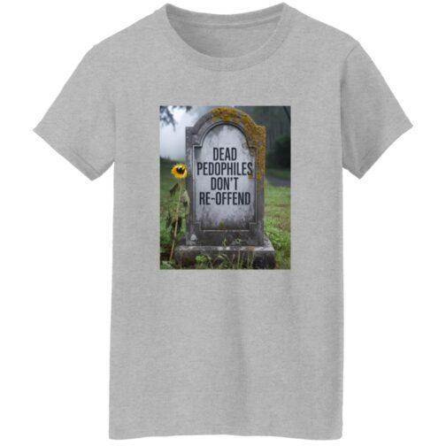 A heather gray t-shirt displays a tombstone graphic. The tombstone reads, "Dead Pedophiles Don't Re-Offend." A single sunflower leans against the stone in a somber, grassy setting.