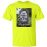 Neon yellow "Dead Pedophiles Don't Reoffend" T-shirt. Features a tombstone graphic, advocating for child protection and free speech. A bold political statement tee.
