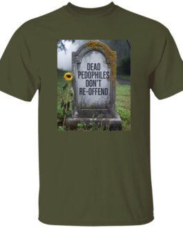 A "Dead Pedophiles Don't Re-Offend" military green political tee is displayed, featuring a tombstone with the same message in bold text. A single sunflower leans against the stone in a misty graveyard setting.