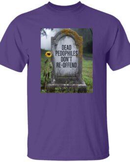 Purple "Dead Pedophiles Don't Re-Offend" T-shirt featuring a tombstone graphic with the same text and a single sunflower. A men's heavy cotton political tee with a controversial statement.