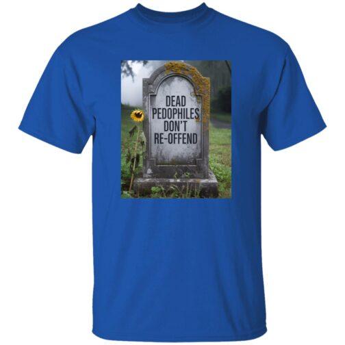 Royal blue "Dead Pedophiles Don't Re-Offend" t-shirt featuring a tombstone with the same text, and a single sunflower, against a blurred graveyard backdrop.