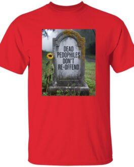 Red t-shirt featuring a tombstone with the text "Dead Pedophiles Don't Re-Offend." A single sunflower leans against the grave marker in a somber graveyard setting.